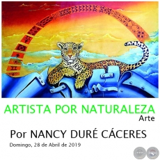 ARTISTA POR NATURALEZA - Por NANCY DUR CCERES - Domingo, 28 de Abril de 2019